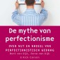 De mythe van perfectionisme