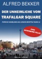 Der Unheimliche vom Trafalgar Square: Patricia Vanhelsing aus London ermittelt Band 12. Zwei mysteriöse Fälle