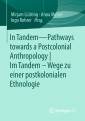 In Tandem - Pathways towards a Postcolonial Anthropology |  Im Tandem - Wege zu einer postkolonialen Ethnologie