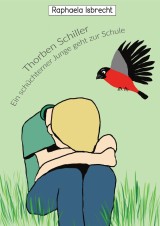 Thorben Schiller- Ein schüchterner Junge geht zur Schule