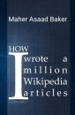 How I wrote a million Wikipedia articles