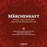Märchenhaft - Sagen und Legenden aus der Mark Brandenburg