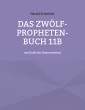 Das Zwölf-Propheten-Buch 11b