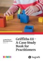 Griffiths III - A Case Study Book for Practitioners