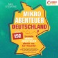Mikroabenteuer Deutschland - 150 geniale Mikroabenteuer direkt vor der Haustür: Gönnen Sie sich eine Auszeit fernab vom Alltag und tauchen Sie in eine Welt voller Spaß und unvergesslicher Momente ein