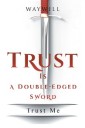 Trust Is a Double-Edged Sword