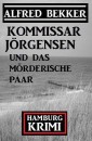 Kommissar Jörgensen und das mörderische Paar: Kommissar Jörgensen Hamburg Krimi