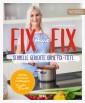 Fix ohne Fix - Schnelle Gerichte ohne Fix-Tüte