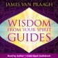 Wisdom from Your Spirit Guides