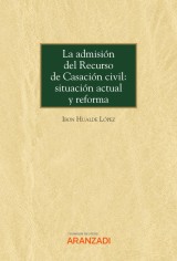 La admisión del Recurso de Casación civil: situación actual y reforma