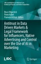 Antitrust in Data Driven Markets & Legal Framework for Influencers, Native Advertising and Control over the Use of AI in Marketing