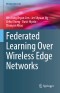 Federated Learning Over Wireless Edge Networks