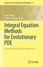 Integral Equation Methods for Evolutionary PDE