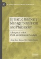 Dr Kazuo Inamori's Management  Praxis and Philosophy
