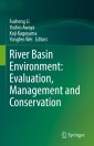 River Basin Environment: Evaluation, Management and Conservation