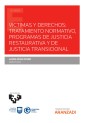 Víctimas y derechos: tratamiento normativo, programas de Justicia Restaurativa y de Justicia Transicional