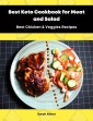 Best Keto Cookbook for Meat and Salad: Best Chicken & Veggies Recipes