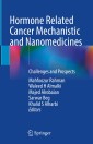Hormone Related Cancer Mechanistic and Nanomedicines