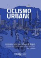 Ciclismo urbano Avances y retos para el caso de Bogotá