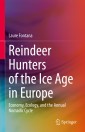 Reindeer Hunters of the Ice Age in Europe