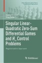 Singular Linear-Quadratic Zero-Sum Differential Games and H∞ Control Problems
