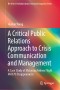 A Critical Public Relations Approach to Crisis Communication and Management