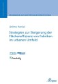 Strategien zur Steigerung der Flächeneffizienz von Fabriken im urbanen Umfeld