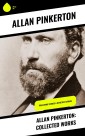 Allan Pinkerton: Collected Works