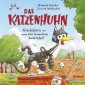 Bernhard Hoëcker, Eva von Mühlenfels: Das Katzenhuhn - Geschichten von einem sehr besonderen Bauernhof