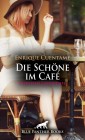 Die Schöne im Café | Erotische Geschichte