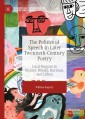 The Politics of Speech in Later Twentieth-Century Poetry