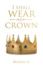 I Shall Wear a Crown