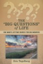 The “Big Questions”  of Life