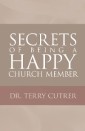 Secrets of Being a Happy Church Member
