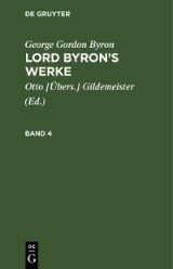 George Gordon Byron: Lord Byron's Werke. Band 4