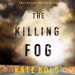The Killing Fog (An Alexa Chase Suspense Thriller-Book 5)