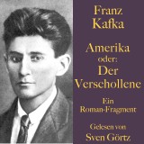 Franz Kafka: Amerika oder: Der Verschollene