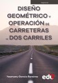 Diseño geométrico y operación de carreteras de dos carriles