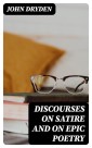 Discourses on Satire and on Epic Poetry