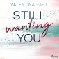 Still wanting you  (Still You-Reihe, Band 2)