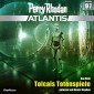 Perry Rhodan Atlantis Episode 07: Tolcais Totenspiele