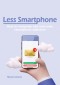 Less Smartphone