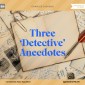 Three 'Detective' Anecdotes
