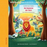 Die ZEIT-Edition - Große Klassik kinderleicht, Der Karneval der Tiere - Eine fröhliche Musikfantasie