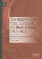 The History of the Arts Council of Northern Ireland, 1943-2016