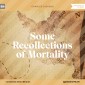 Some Recollections of Mortality