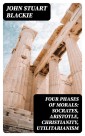 Four Phases of Morals: Socrates, Aristotle, Christianity, Utilitarianism