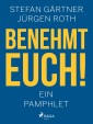 Benehmt euch! Ein Pamphlet