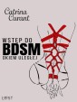 Wstęp do BDSM: Okiem uległej - przewodnik dla początkujących