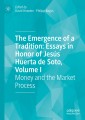 The Emergence of a Tradition: Essays in Honor of Jesús Huerta de Soto, Volume I